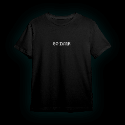 Tshirt “Go dark”